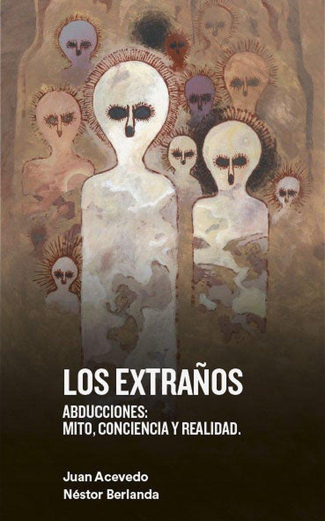Vorderes Coverbild Los extraños : abducciones : mito, conciencia y realidad