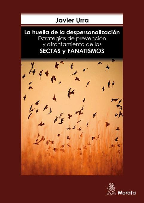 Vorderes Coverbild La huella de la despersonalización : estrategias de prevención y afrontamiento de las sectas y grupos fanáticos
