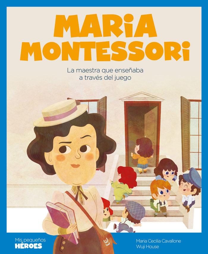Vorderes Coverbild Maria Montessori : la maestra que enseñaba a través del juego
