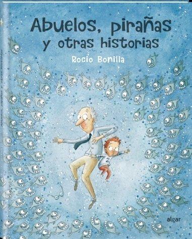 Vorderes Coverbild Abuelos, Pirañas Y Otras Historias