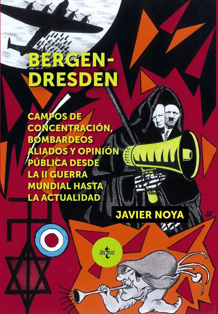Vorderes Coverbild Bergen-Dresden : campos de concentración, bombardeos aliados y opinión pública desde la II Guerra Mundial hasta la actualidad