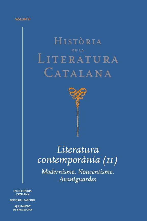 Vorderes Coverbild Història de la Literatura Catalana Vol. 6 : Literatura contemporània (II). Modernisme. Noucentisme. Avantguardes