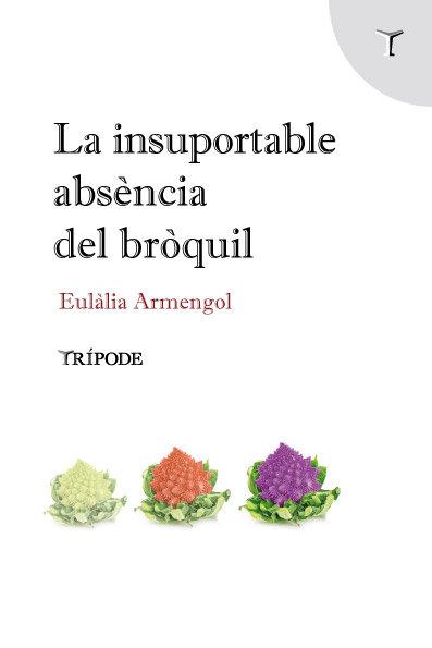 Vorderes Coverbild La insuportable absència del bròquil