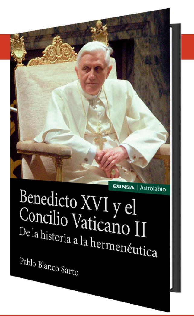 Vorderes Coverbild Benedicto XVI y el Concilio Vaticano II : de la historia a la hermenéutica