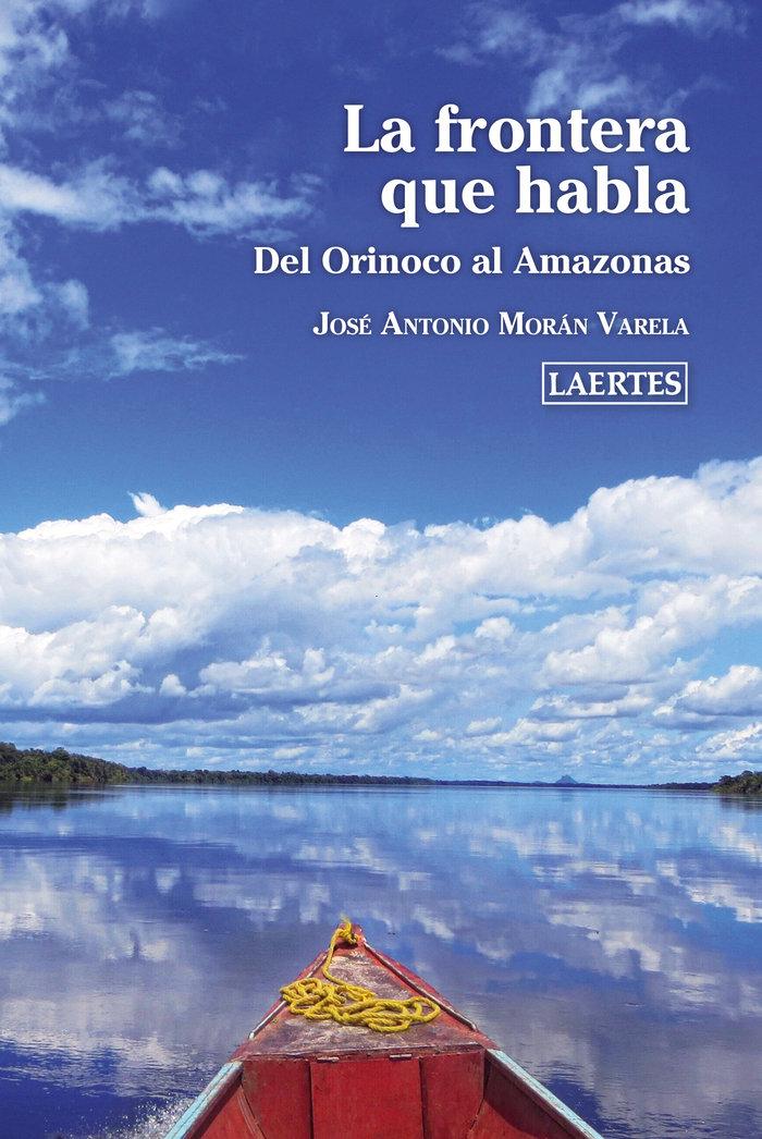 Vorderes Coverbild La frontera que habla : del Orinoco al Amazonas