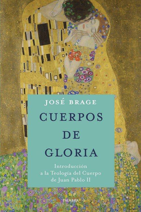 Vorderes Coverbild Cuerpos de gloria : introducción a la teología del cuerpo de Juan Pablo II