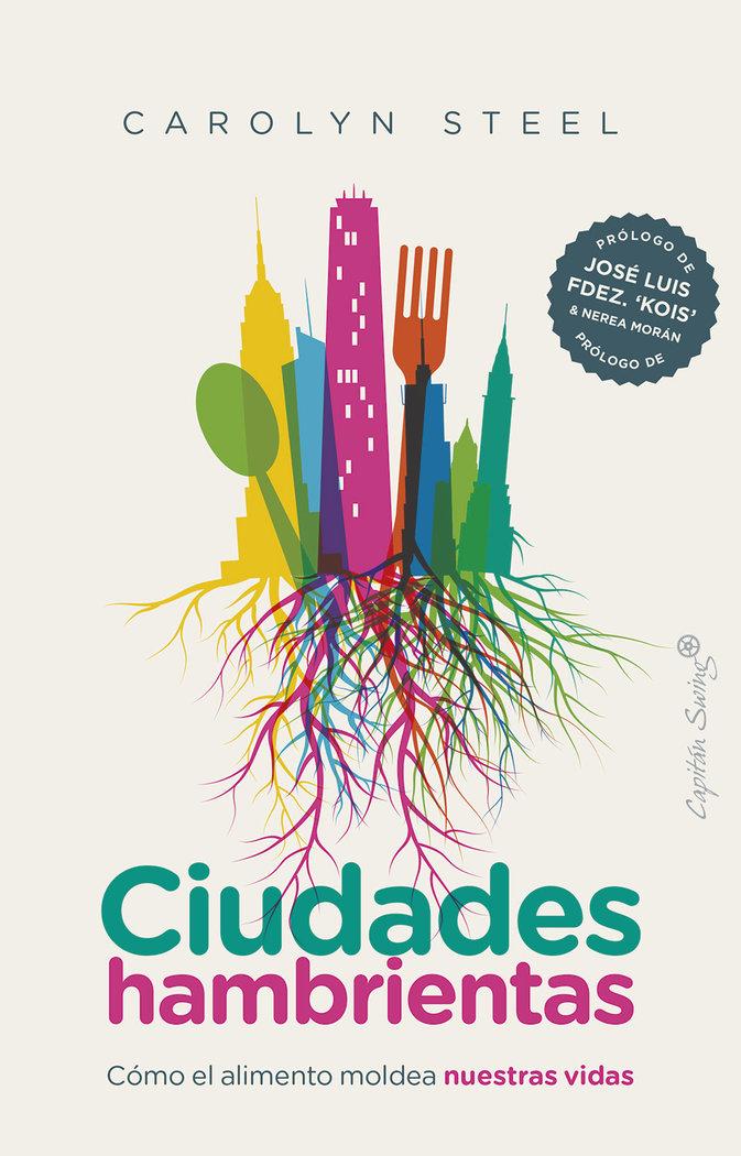 Vorderes Coverbild Ciudades hambrientas : cómo el alimento moldea nuestras vidas