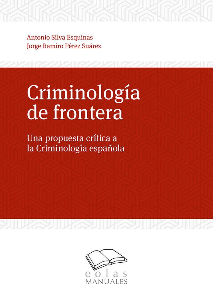 Vorderes Coverbild Criminología de frontera : una propuesta crítica a la criminología española