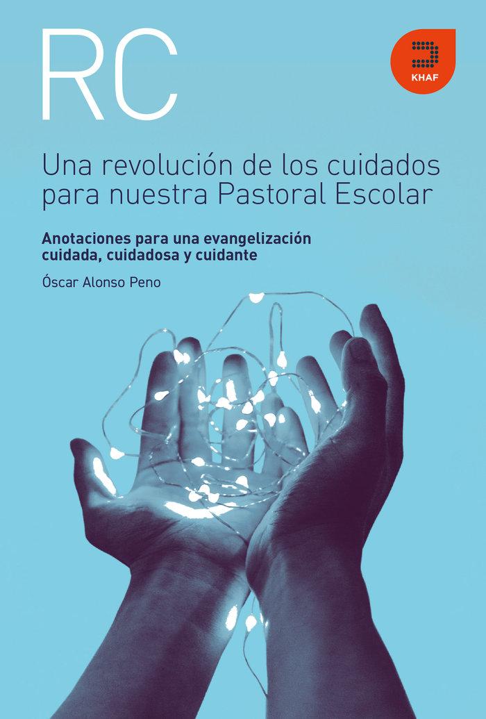 Vorderes Coverbild Una revolución de los cuidados para nuestra pastoral escolar : anotaciones para una evangelización cuidada, cuidadosa y cuidante