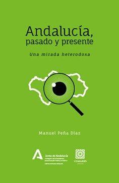 Vorderes Coverbild Andalucía, pasado y presente : una mirada heterodoxa