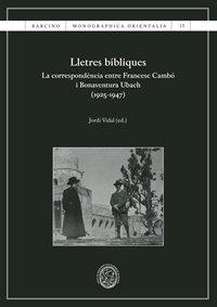 Vorderes Coverbild Lletres bíbliques : la correspondència entre Francesc Cambó i Bonaventura Ubach (1925-1947)