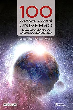 Vorderes Coverbild 100 cuestiones sobre el universo : del Big Bang a la búsqueda de vida