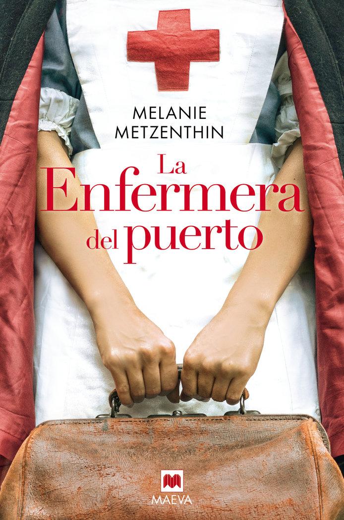 Vorderes Coverbild La enfermera del puerto : el destino de una ciudad, el sueño de una joven, la historia de una vocación