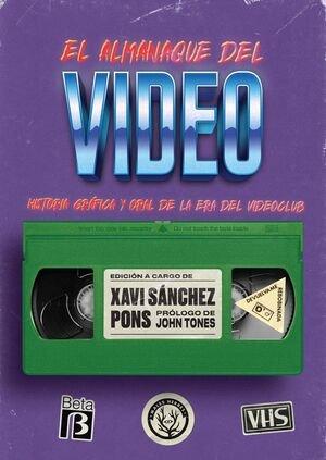 Vorderes Coverbild El almanaque del video: Historia gráfica y oral de la era del videoclub
