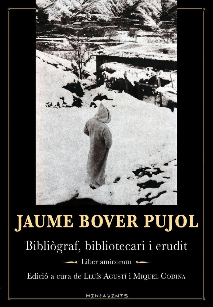 Vorderes Coverbild Jaume Bover Pujol : bibliògraf, bibliotecari i erudit Liber amicorum