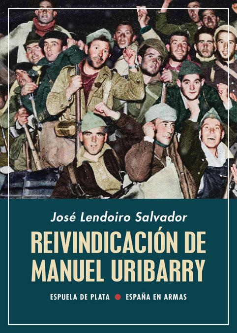 Vorderes Coverbild Reivindicación de Manuel Uribarry, 1896-1962 : ¿héroe republicano difamado y expulsado en 1938? : controversias o polémicas