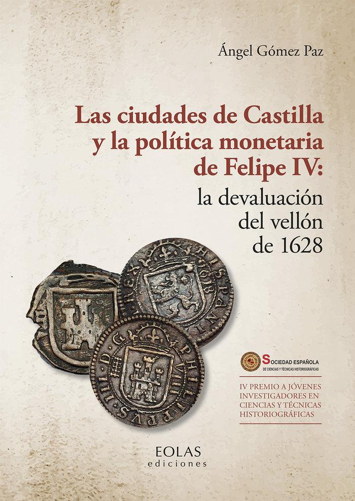 Vorderes Coverbild Las ciudades de Castilla y la política monetaria de Felipe IV : la devaluación del vellón de 1628