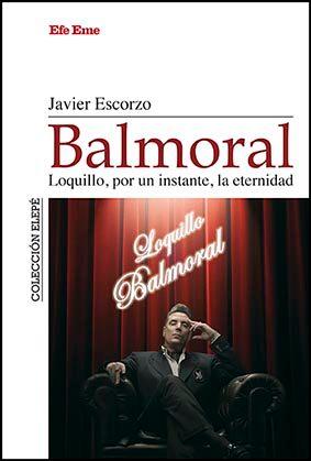 Vorderes Coverbild Balmoral, Loquillo, por un instante, la eternidad