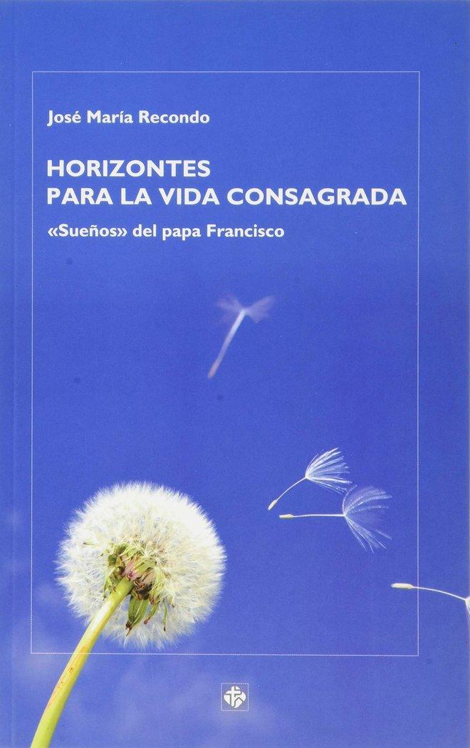 Vorderes Coverbild Horizontes para la vida consagrada : "Sueños" del papa Francisco