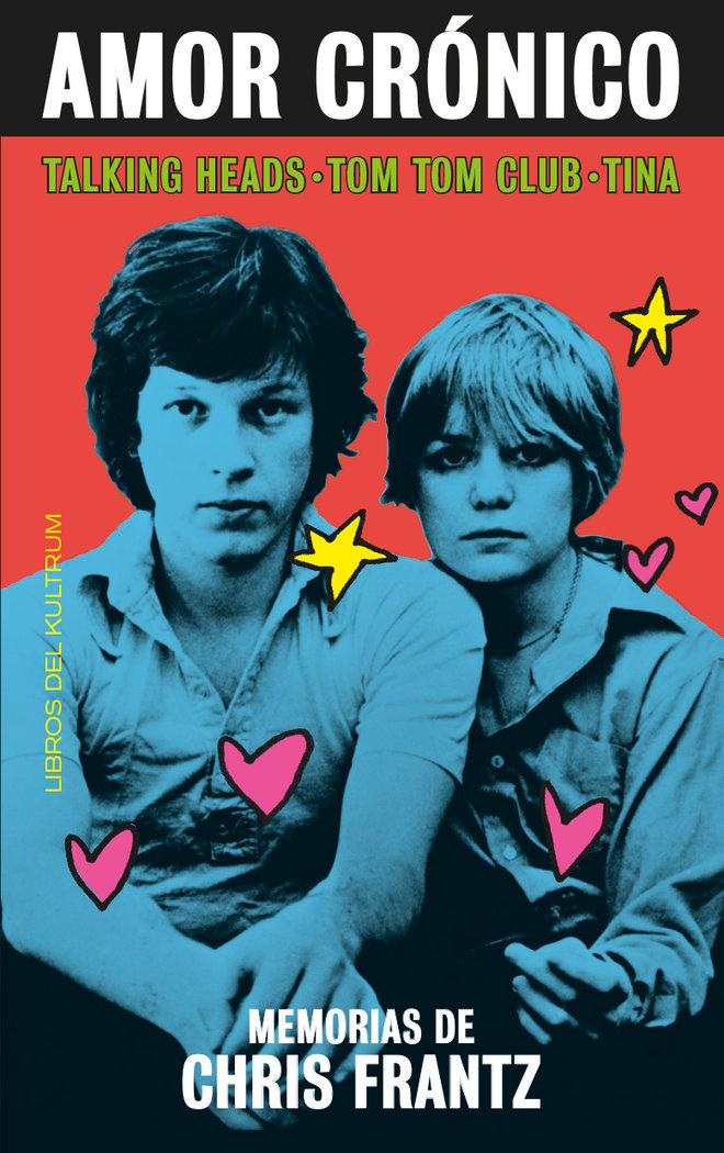 Vorderes Coverbild Amor crónico : memorias de Chris Frantz