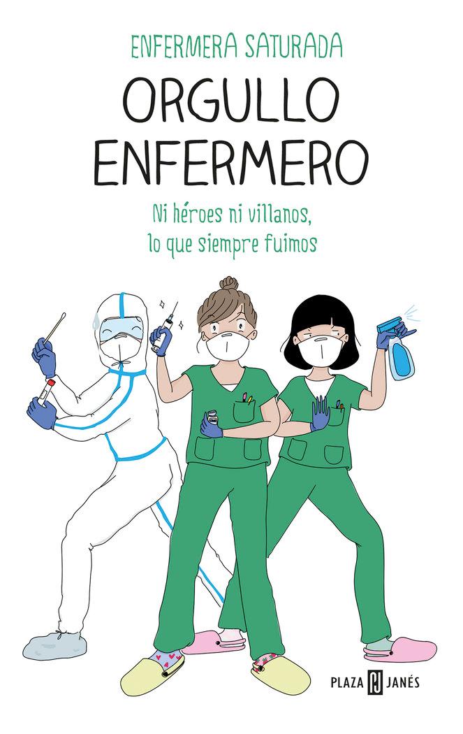 Vorderes Coverbild Orgullo enfermero : ni héroes ni villanos, lo que siempre fuimos