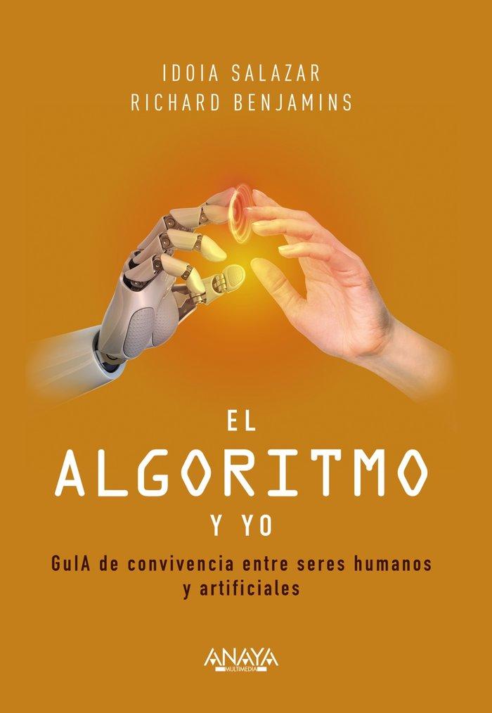 Vorderes Coverbild El algoritmo y yo : guía de convivencia entre seres humanos y artificiales