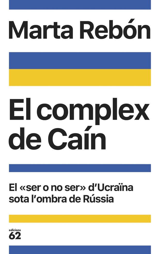 Vorderes Coverbild El complex de Caín : El "ser o no ser" d'Ucraïna sota l'ombra de Rússia