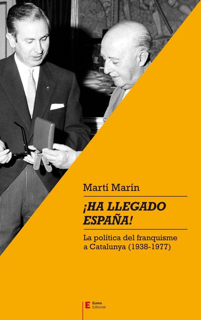 Vorderes Coverbild ¡Ha llegado España! : La política del franquisme a Catalunya (1938-1977)