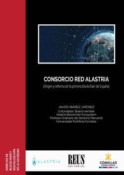 Vorderes Coverbild Consorcio Red Alastraia : origen y reforma de la primera Blockchain en España