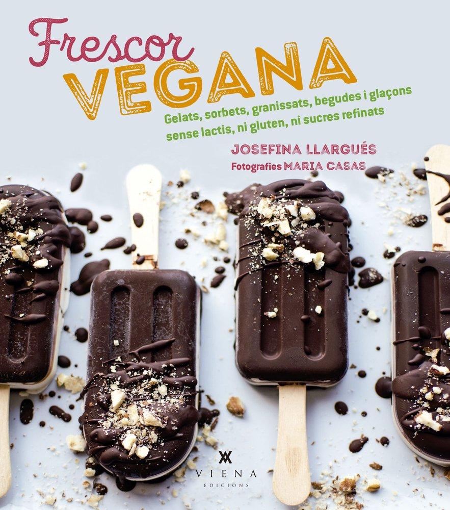 Vorderes Coverbild Frescor vegana : gelats, sorbets, granissats, begudes i glaçons sense lactis, ni gluten, ni sucres refinats