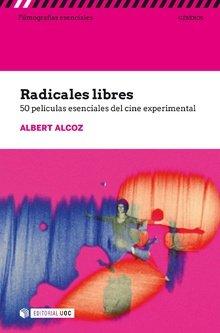 Vorderes Coverbild Radicales libres : 50 películas esenciales del cine experimental