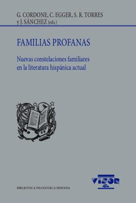 Vorderes Coverbild Familias profanas : nuevas constelaciones familiares en la literatura hispánica actual
