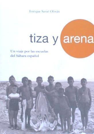 Vorderes Coverbild Tiza y arena : un viaje por las escuelas del Sáhara español