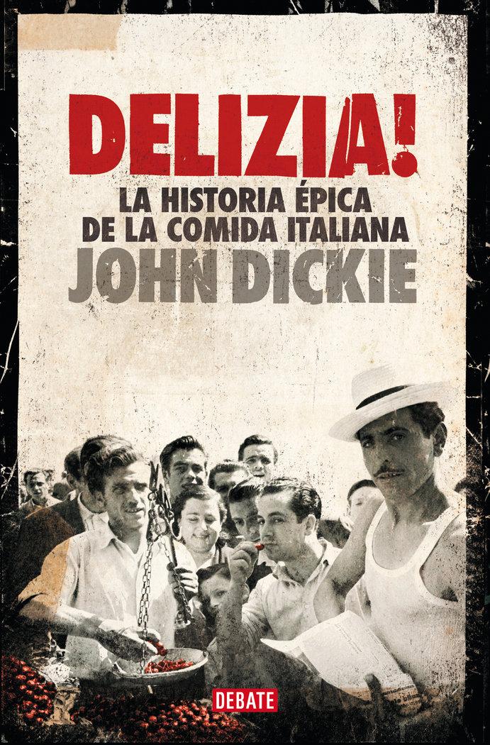Vorderes Coverbild ¡Delizia! : la historia épica de la comida italiana