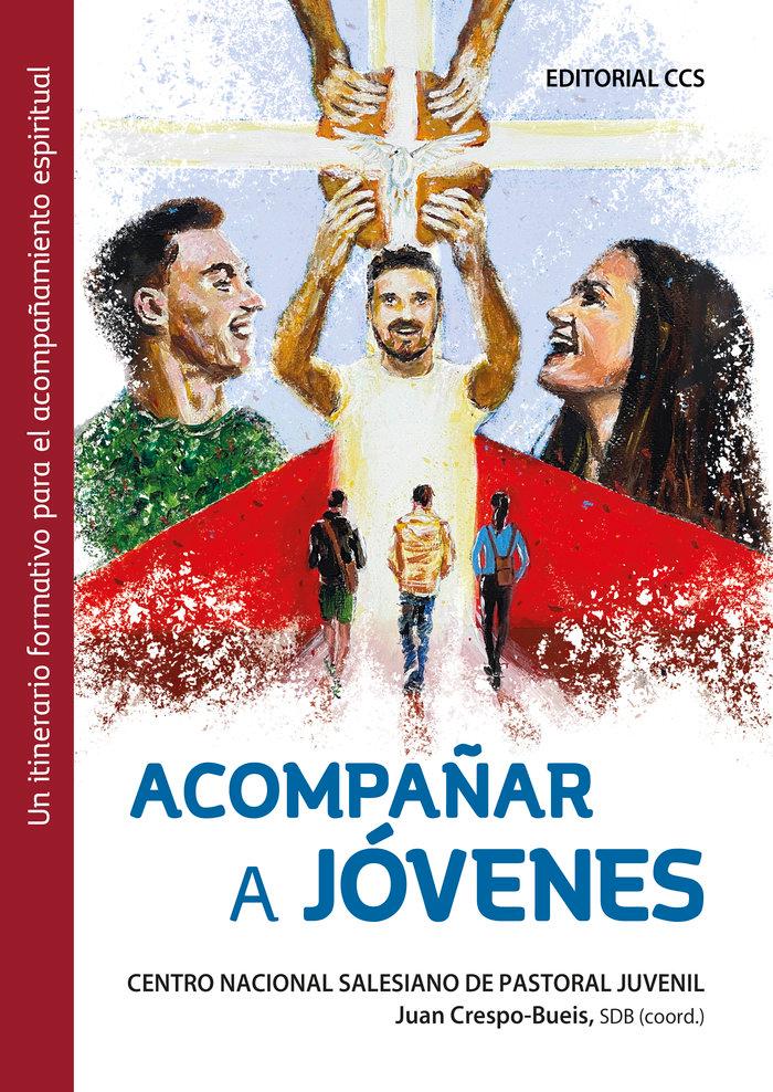 Vorderes Coverbild Acompañar a jóvenes : un itinerario formativo para el acompañamiento espiritual