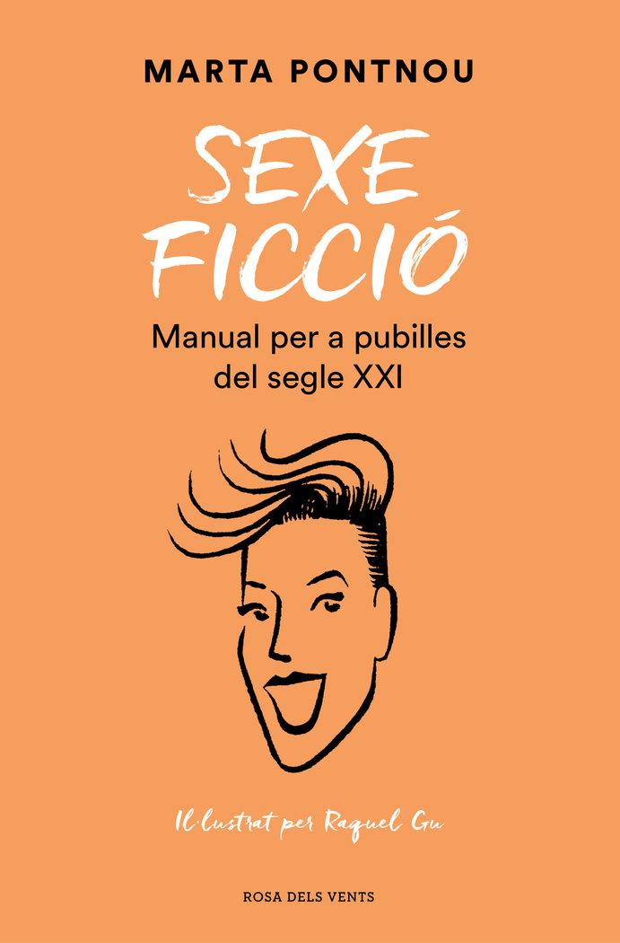 Vorderes Coverbild Sexe ficció : manual per a pubilles del segle XXI