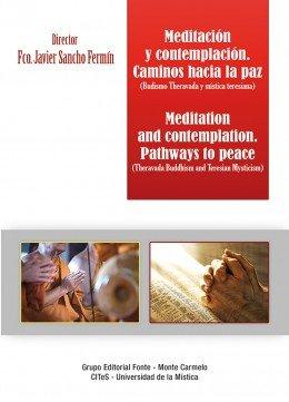 Vorderes Coverbild Meditación y contemplación : caminos hacia la paz : budismo theravada y mística teresiana