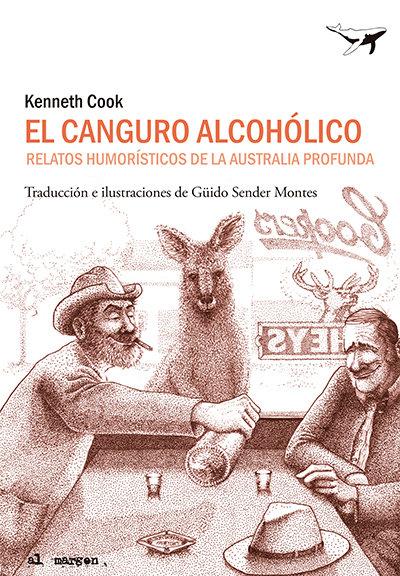 Vorderes Coverbild El canguro alcohólico : relatos humorísticos de la Australia profunda