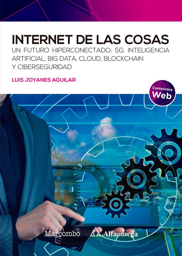 Vorderes Coverbild Internet de las cosas : un futuro hiperconectado : 5G, inteligencia artificial, Big Data, Cloud, Blockchain y ciberseguridad