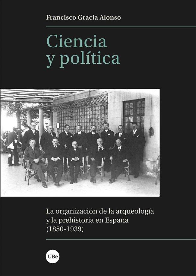 Vorderes Coverbild Ciencia y política : la organización de la arqueología y la prehistoria en España, 1850-1939