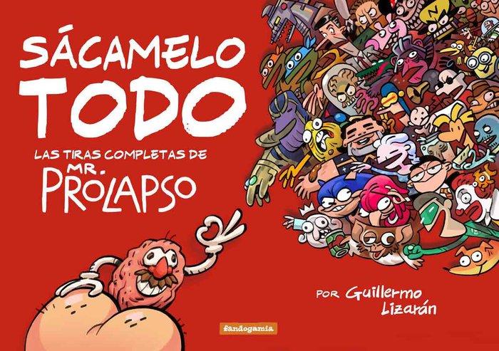 Vorderes Coverbild Sácamelo todo : las tiras completas de Mr. Prolapso