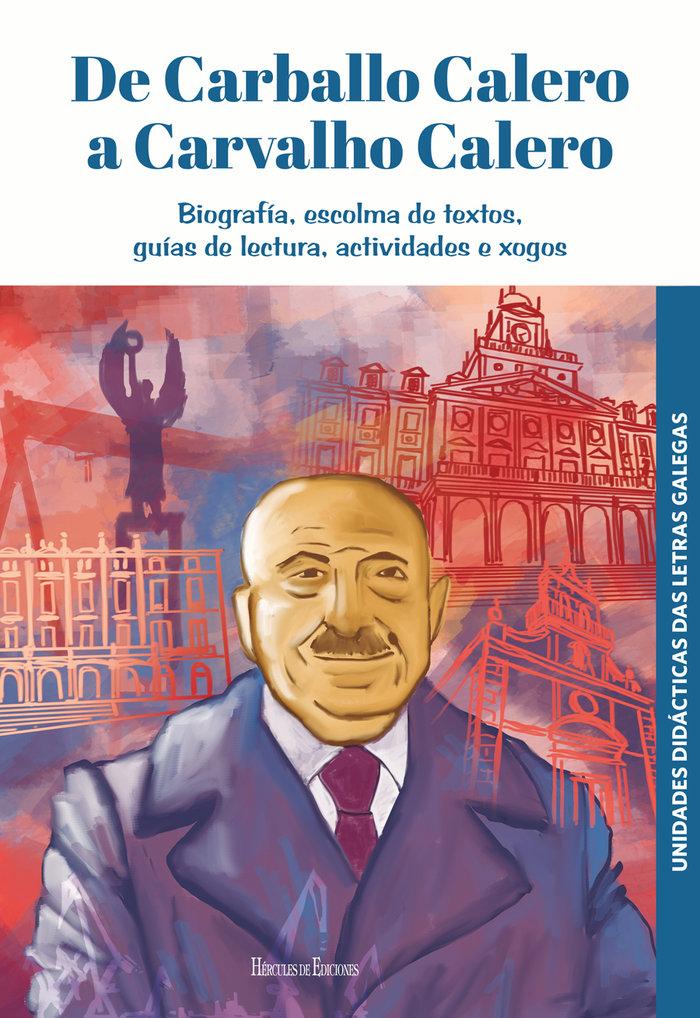 Vorderes Coverbild De Carballo Calero a Carvalho Calero : biografía, escolma de textos, guías de lectura, actividades e xogos