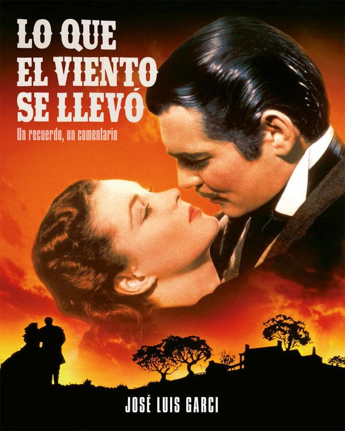 Vorderes Coverbild Lo que el viento se llevó : un recuerdo, un comentario
