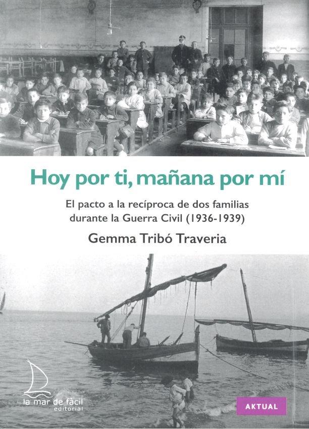 Vorderes Coverbild Hoy por ti, mañana por mí : el pacto a la recíproca de dos famílias durante la Guerra Civil, 1936-1939