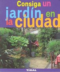 Vorderes Coverbild Consiga un jardín en la ciudad