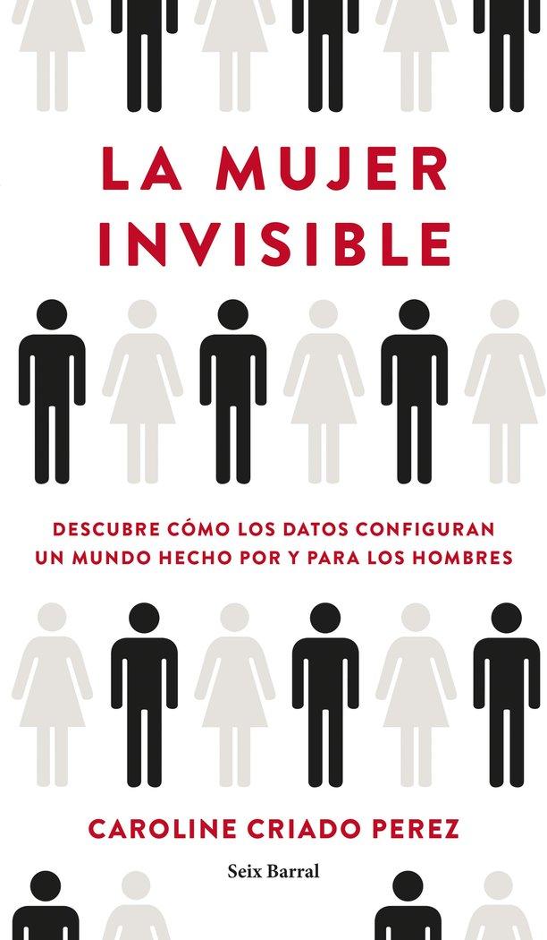 Vorderes Coverbild La mujer invisible : descubre cómo los datos configuran un mundo hecho por y para los hombres