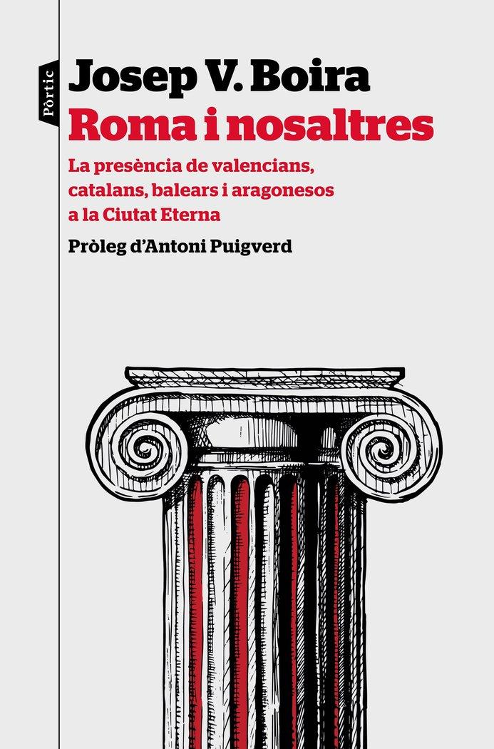 Vorderes Coverbild Roma i nosaltres : La presència de valencians, catalans, balears i aragonesos a la Ciutat Eterna. Pròleg d'Antoni Puigverd
