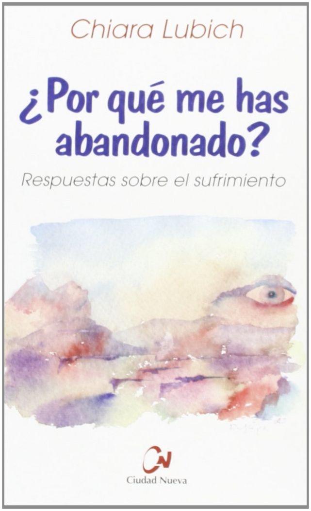 Vorderes Coverbild ¿Por qué me has abandonado? : respuestas sobre el sufrimiento