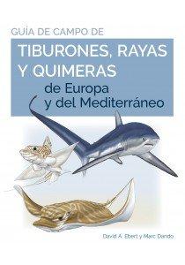 Vorderes Coverbild Guia de campo de los tiburones, rayas y quimeras de Europa y del Mediterráneo