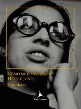 Vorderes Coverbild Como me convertí en Hettie Jones